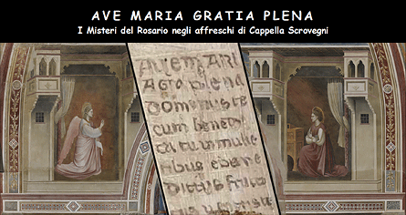 AVE MARIA GRATIA PLENA
I Misteri del Rosario negli affreschi di Cappella Scrovegni