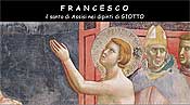 FRANCESCO
il santo di Assisi nei dipinti di GIOTTO