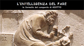 L'INTELLIGENZA DEL FARE
le formelle del campanile di Giotto