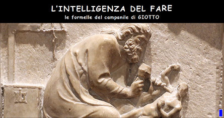 L'INTELLIGENZA DEL FARE
le formelle del campanile di Giotto